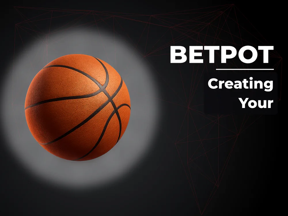 Betpot - Creating Your