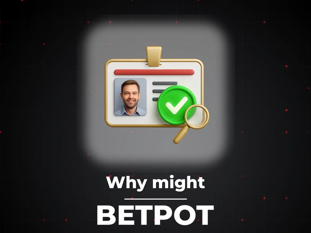 Betpot - Why might
